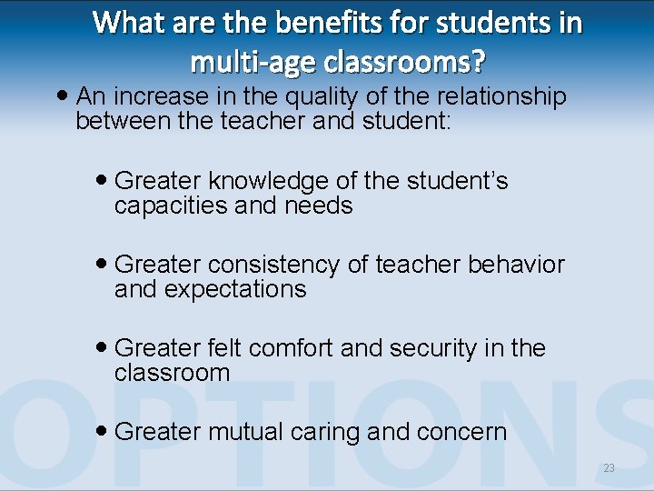 What are the benefits for students in multi-age classrooms? An increase in the quality What are the benefits for students in multi-age classrooms? An increase in the quality
