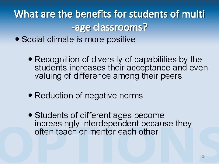 What are the benefits for students of multi -age classrooms? Social climate is more What are the benefits for students of multi -age classrooms? Social climate is more