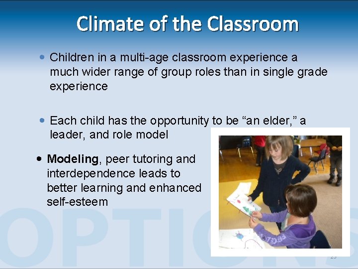 Climate of the Classroom Children in a multi-age classroom experience a much wider range Climate of the Classroom Children in a multi-age classroom experience a much wider range