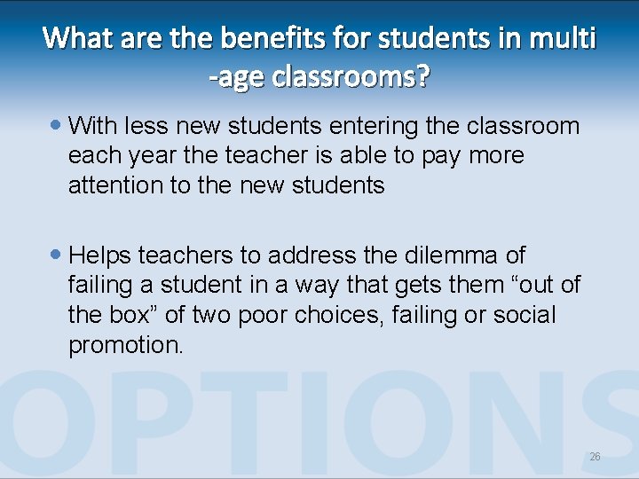 What are the benefits for students in multi -age classrooms? With less new students What are the benefits for students in multi -age classrooms? With less new students