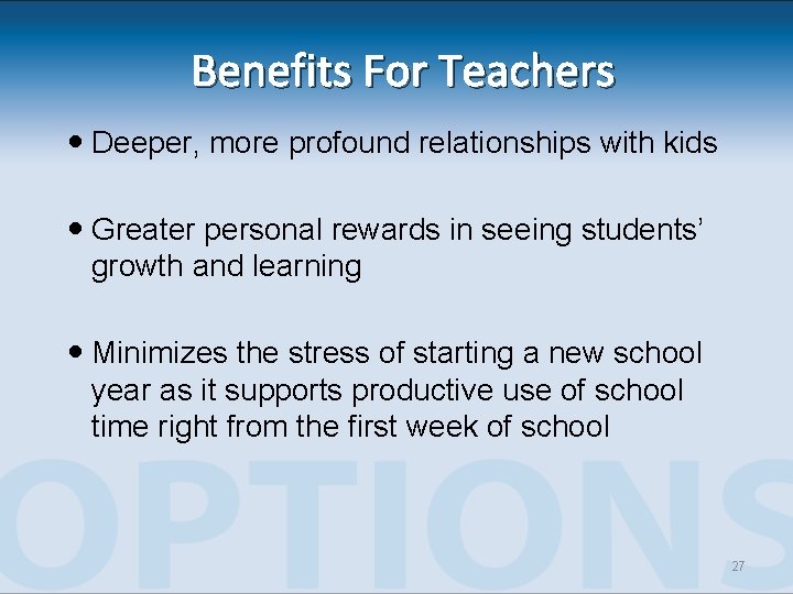 Benefits For Teachers Deeper, more profound relationships with kids Greater personal rewards in seeing Benefits For Teachers Deeper, more profound relationships with kids Greater personal rewards in seeing
