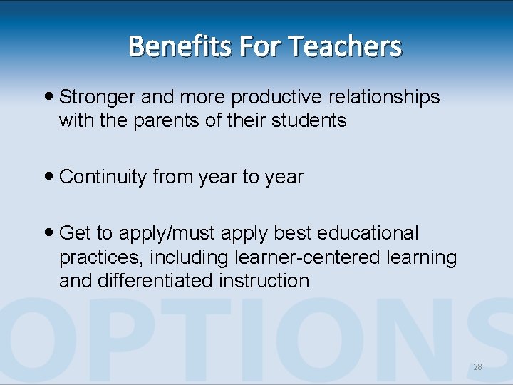 Benefits For Teachers Stronger and more productive relationships with the parents of their students Benefits For Teachers Stronger and more productive relationships with the parents of their students