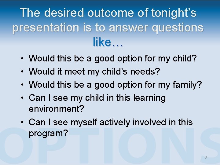 The desired outcome of tonight’s presentation is to answer questions like… • • Would The desired outcome of tonight’s presentation is to answer questions like… • • Would