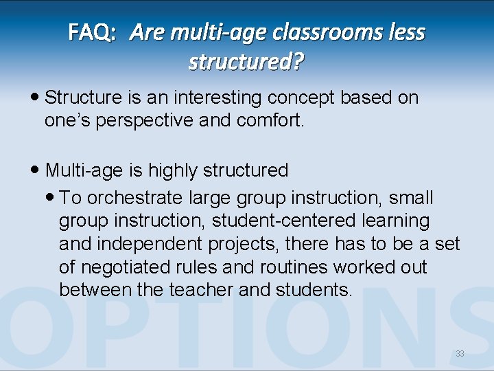 FAQ: Are multi-age classrooms less structured? Structure is an interesting concept based on one’s FAQ: Are multi-age classrooms less structured? Structure is an interesting concept based on one’s