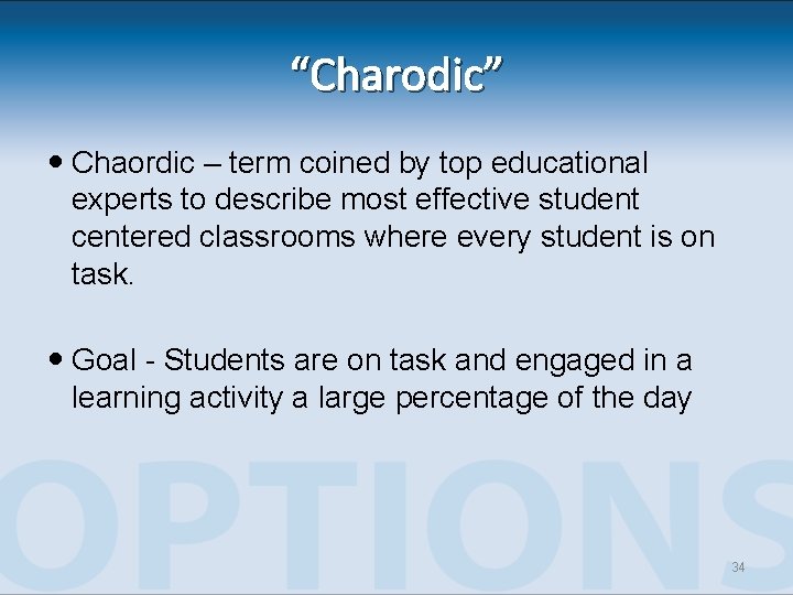 “Charodic” Chaordic – term coined by top educational experts to describe most effective student “Charodic” Chaordic – term coined by top educational experts to describe most effective student