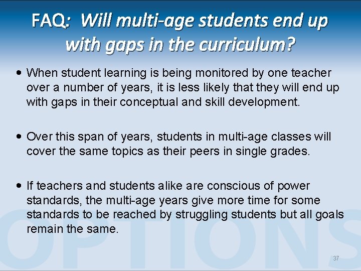 FAQ: Will multi-age students end up with gaps in the curriculum? When student learning FAQ: Will multi-age students end up with gaps in the curriculum? When student learning