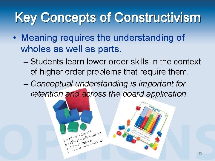Key Concepts of Constructivism • Meaning requires the understanding of wholes as well as Key Concepts of Constructivism • Meaning requires the understanding of wholes as well as