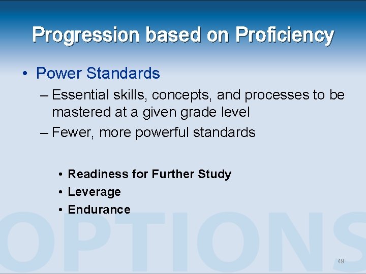 Progression based on Proficiency • Power Standards – Essential skills, concepts, and processes to Progression based on Proficiency • Power Standards – Essential skills, concepts, and processes to