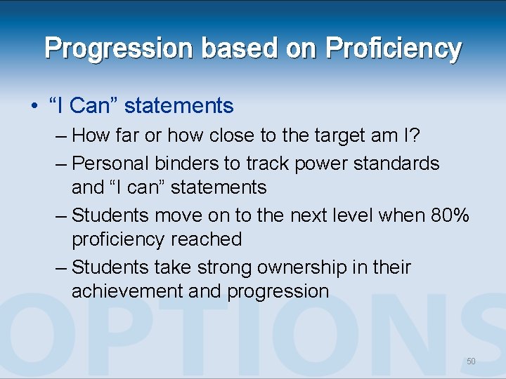 Progression based on Proficiency • “I Can” statements – How far or how close Progression based on Proficiency • “I Can” statements – How far or how close