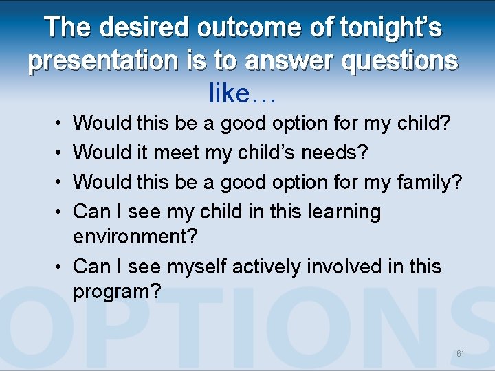 The desired outcome of tonight’s presentation is to answer questions like… • • Would The desired outcome of tonight’s presentation is to answer questions like… • • Would