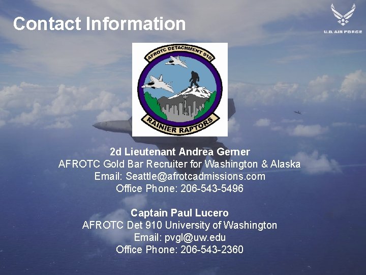 Contact Information 2 d Lieutenant Andrea Gerner AFROTC Gold Bar Recruiter for Washington &