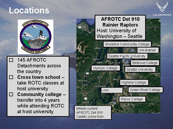Locations AFROTC Det 910 Rainier Raptors Host: University of Washington – Seattle Shoreline Community