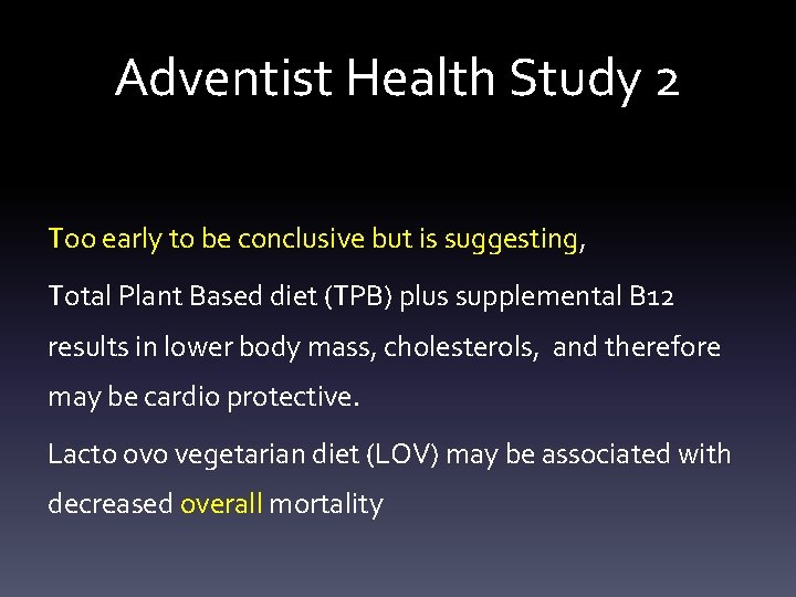 Adventist Health Study 2 Too early to be conclusive but is suggesting, Total Plant
