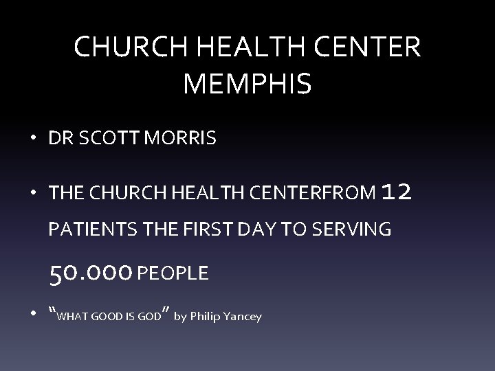 CHURCH HEALTH CENTER MEMPHIS • DR SCOTT MORRIS • THE CHURCH HEALTH CENTERFROM 12