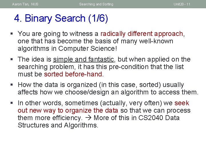 Aaron Tan, NUS Searching and Sorting Unit 20 - 11 4. Binary Search (1/6)
