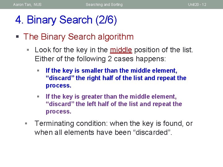 Aaron Tan, NUS Searching and Sorting Unit 20 - 12 4. Binary Search (2/6)