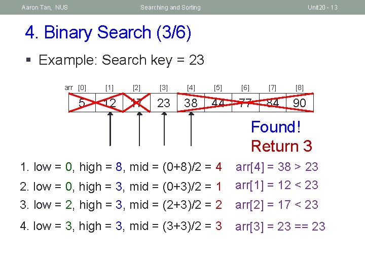 Aaron Tan, NUS Searching and Sorting Unit 20 - 13 4. Binary Search (3/6)