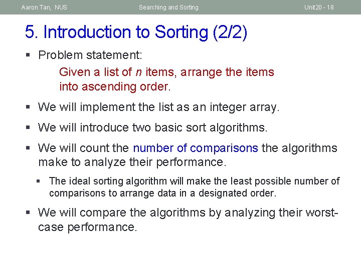 Aaron Tan, NUS Searching and Sorting Unit 20 - 18 5. Introduction to Sorting