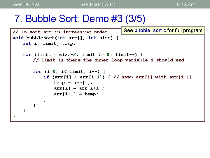 Aaron Tan, NUS Searching and Sorting Unit 20 - 27 7. Bubble Sort: Demo
