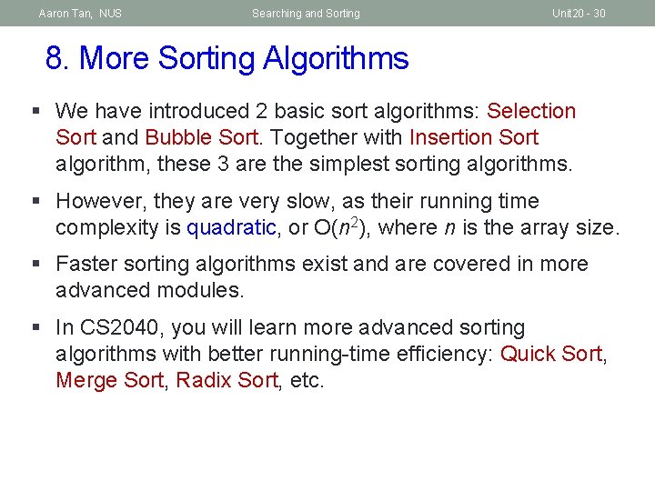 Aaron Tan, NUS Searching and Sorting Unit 20 - 30 8. More Sorting Algorithms