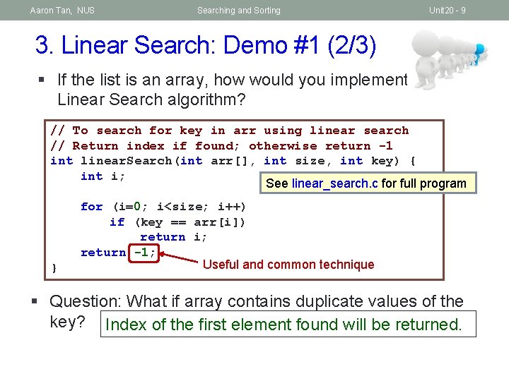 Aaron Tan, NUS Searching and Sorting Unit 20 - 9 3. Linear Search: Demo