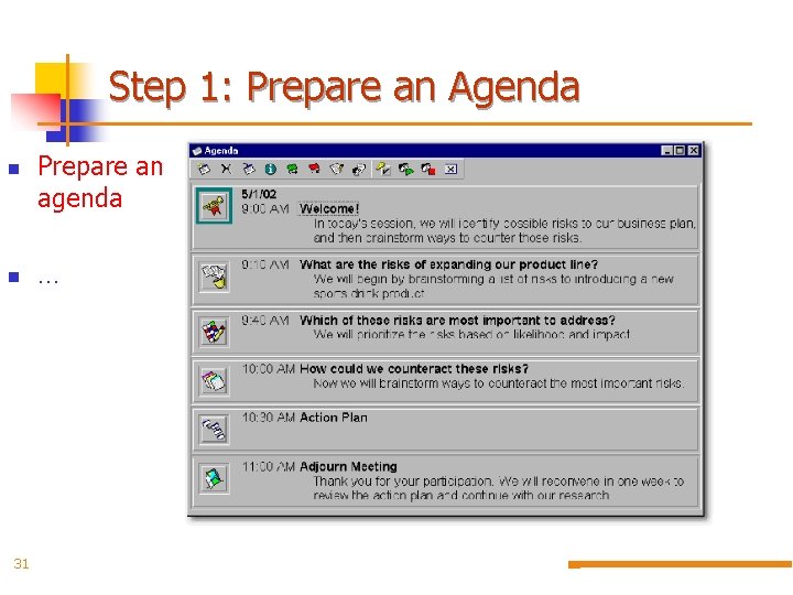 Step 1: Prepare an Agenda n n 31 Prepare an agenda … 