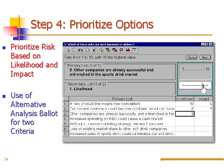 Step 4: Prioritize Options n n 34 Prioritize Risk Based on Likelihood and Impact