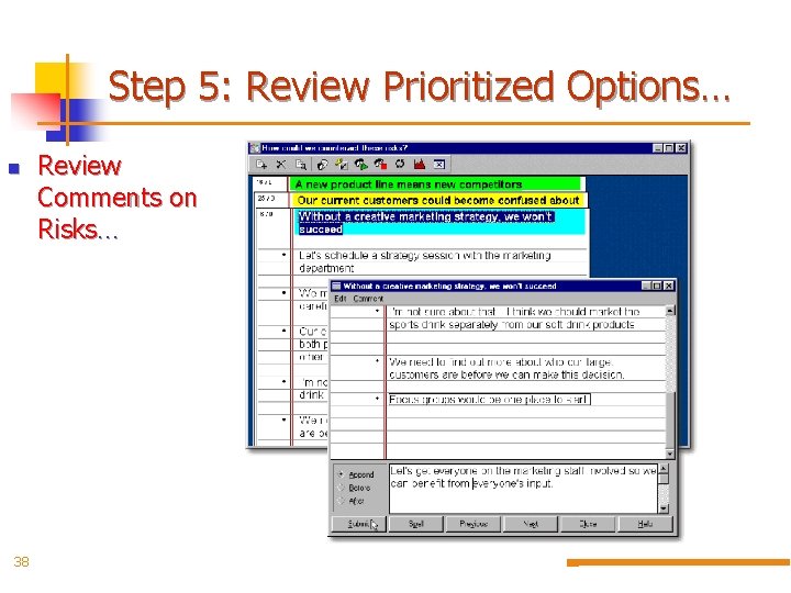 Step 5: Review Prioritized Options… n 38 Review Comments on Risks… 