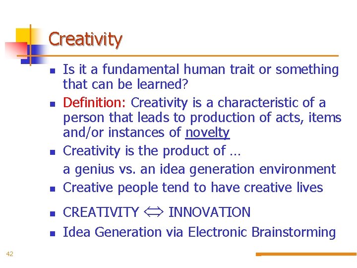 Creativity n n n 42 Is it a fundamental human trait or something that