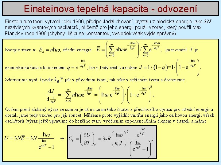 Einsteinova tepelná kapacita - odvození Einstein tuto teorii vytvořil roku 1906, předpokládal chování krystalu