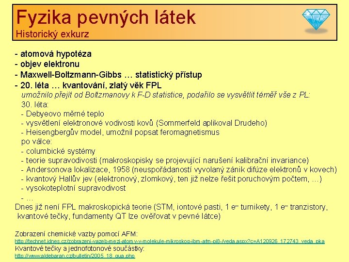 Fyzika pevných látek Historický exkurz - atomová hypotéza - objev elektronu - Maxwell-Boltzmann-Gibbs …