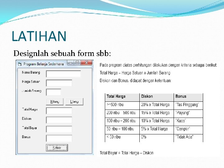 LATIHAN Designlah sebuah form sbb: 