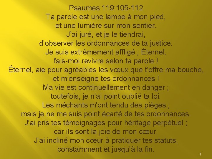 Psaumes 119: 105 -112 Ta parole est une lampe à mon pied, et une