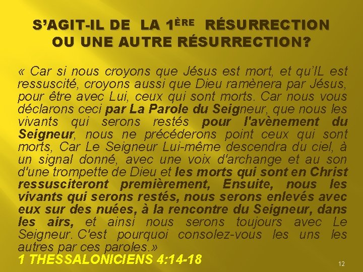 S’AGIT-IL DE LA 1ÈRE RÉSURRECTION OU UNE AUTRE RÉSURRECTION? « Car si nous croyons