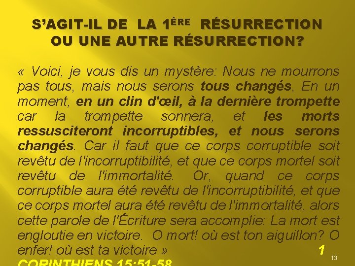 S’AGIT-IL DE LA 1ÈRE RÉSURRECTION OU UNE AUTRE RÉSURRECTION? « Voici, je vous dis
