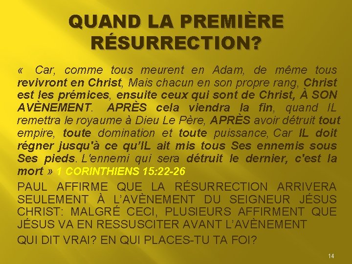 QUAND LA PREMIÈRE RÉSURRECTION? « Car, comme tous meurent en Adam, de même tous