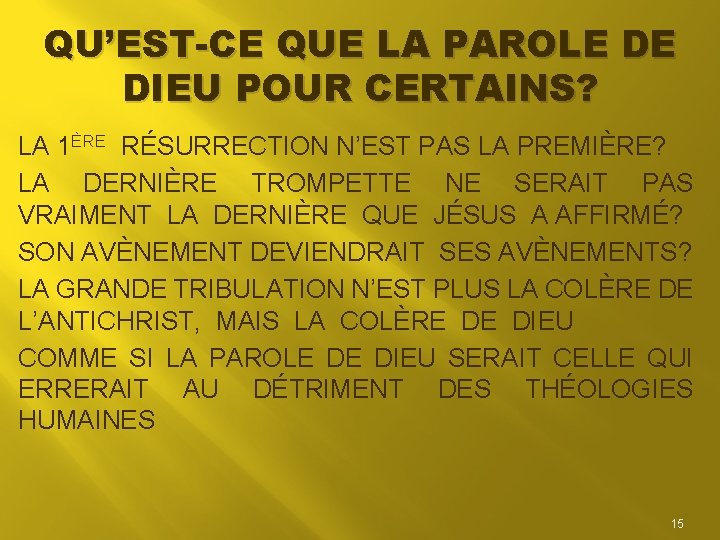 QU’EST-CE QUE LA PAROLE DE DIEU POUR CERTAINS? LA 1ÈRE RÉSURRECTION N’EST PAS LA
