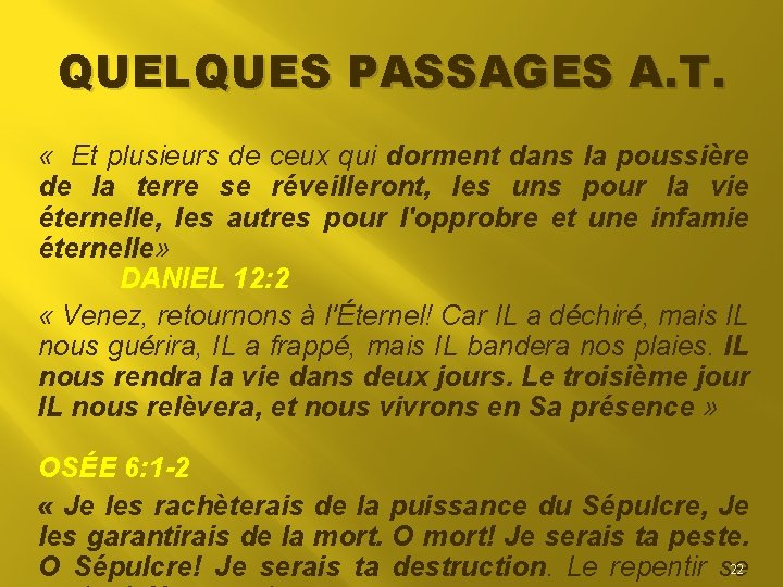 QUELQUES PASSAGES A. T. « Et plusieurs de ceux qui dorment dans la poussière
