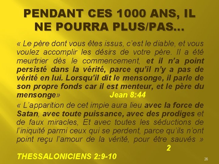 PENDANT CES 1000 ANS, IL NE POURRA PLUS/PAS… « Le père dont vous êtes