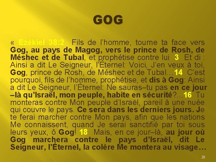 GOG « Ezékiel 38: 2 Fils de l’homme, tourne ta face vers Gog, au