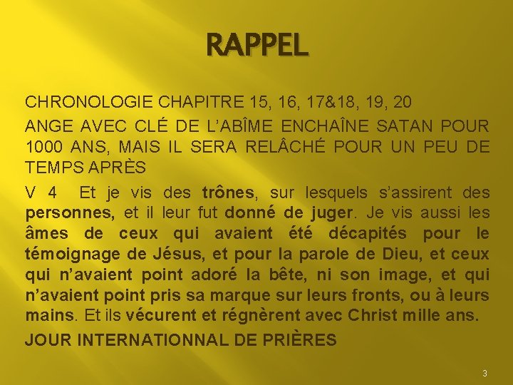 RAPPEL CHRONOLOGIE CHAPITRE 15, 16, 17&18, 19, 20 ANGE AVEC CLÉ DE L’ABÎME ENCHAÎNE