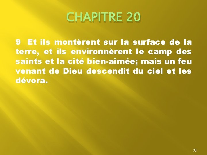 CHAPITRE 20 9 Et ils montèrent sur la surface de la terre, et ils