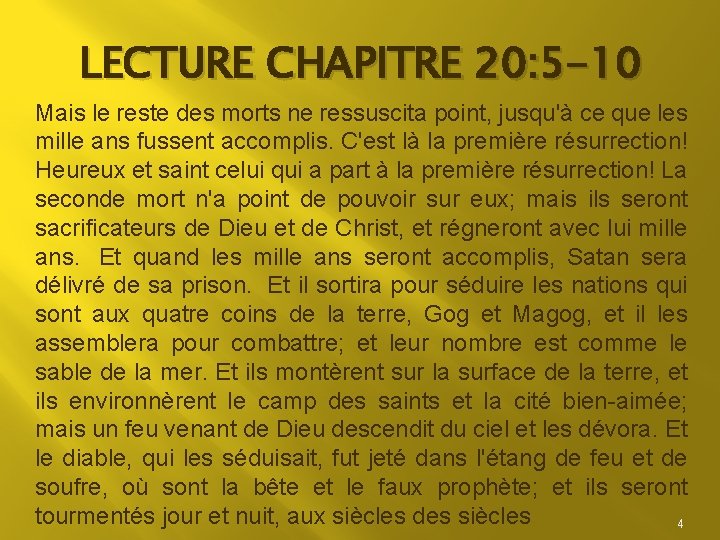 LECTURE CHAPITRE 20: 5 -10 Mais le reste des morts ne ressuscita point, jusqu'à