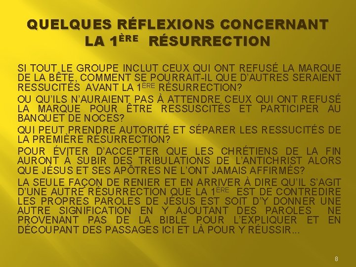 QUELQUES RÉFLEXIONS CONCERNANT LA 1ÈRE RÉSURRECTION SI TOUT LE GROUPE INCLUT CEUX QUI ONT