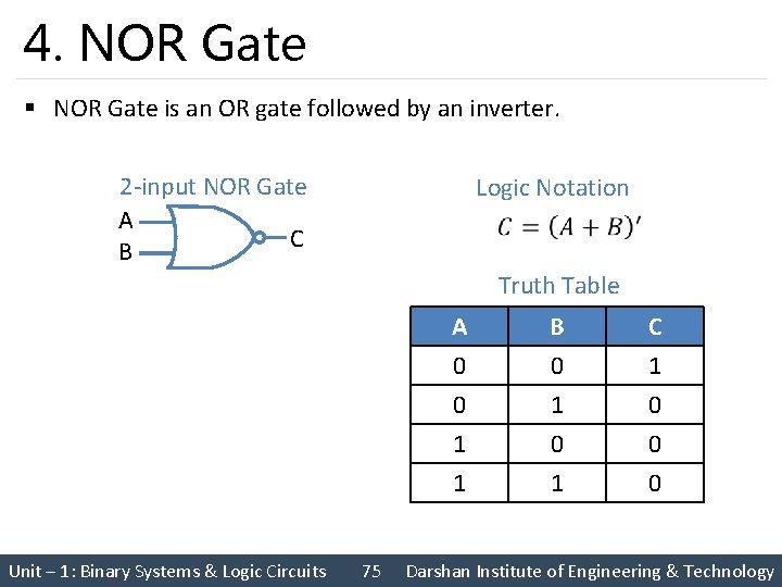 4. NOR Gate § NOR Gate is an OR gate followed by an inverter.