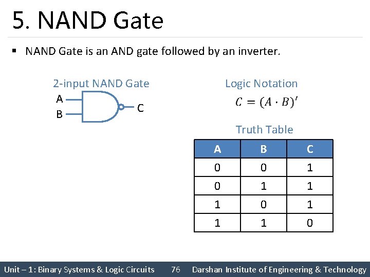 5. NAND Gate § NAND Gate is an AND gate followed by an inverter.
