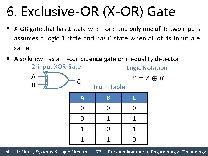 6. Exclusive-OR (X-OR) Gate § X-OR gate that has 1 state when one and