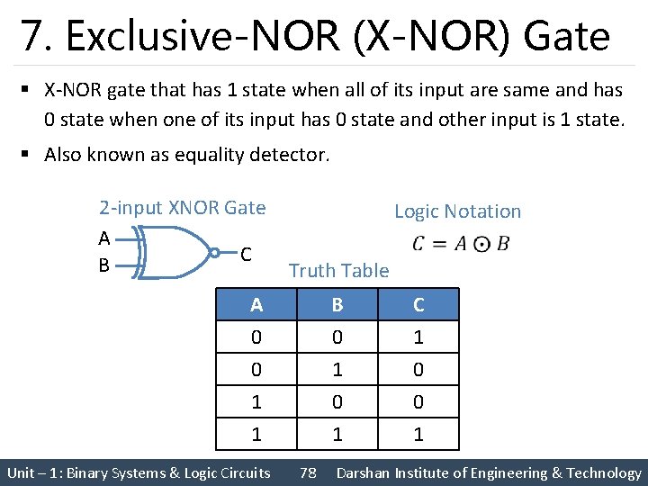 7. Exclusive-NOR (X-NOR) Gate § X-NOR gate that has 1 state when all of
