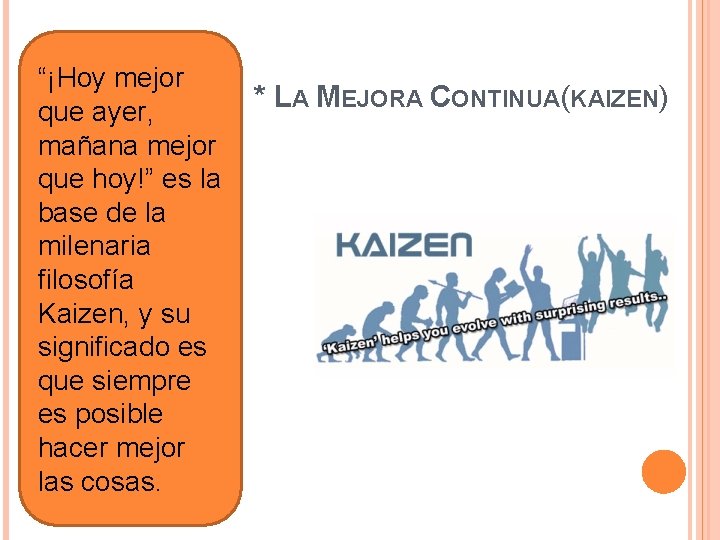 “¡Hoy mejor que ayer, mañana mejor que hoy!” es la base de la milenaria