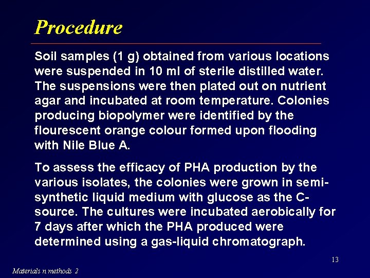 Procedure Soil samples (1 g) obtained from various locations were suspended in 10 ml